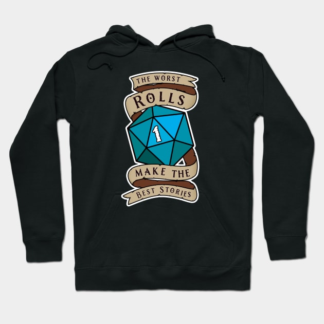 The Worst Rolls Make The Best Stories - Natural 1 - Critical Fail - D&D Blue Hoodie by SQRL Studios